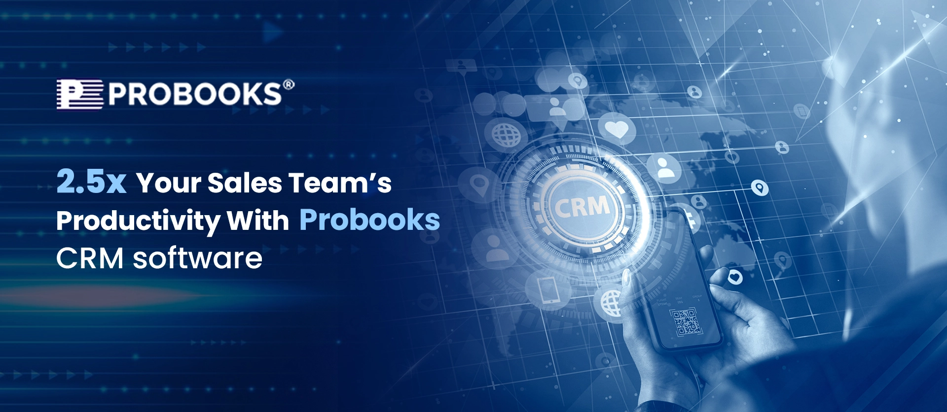 Boost Your Sales Team's Productivity by Double with Probooks CRM Software for Effective Lead and Customer Management