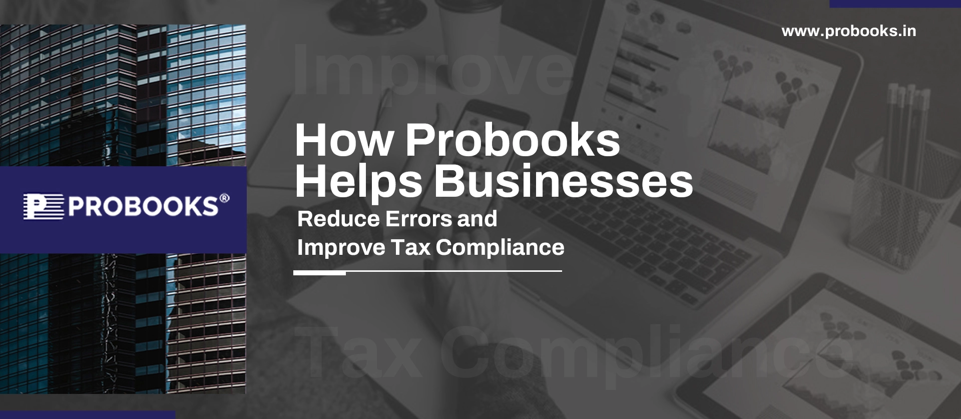 How Probooks Helps Businesses Reduce Errors and Improve Tax Compliance