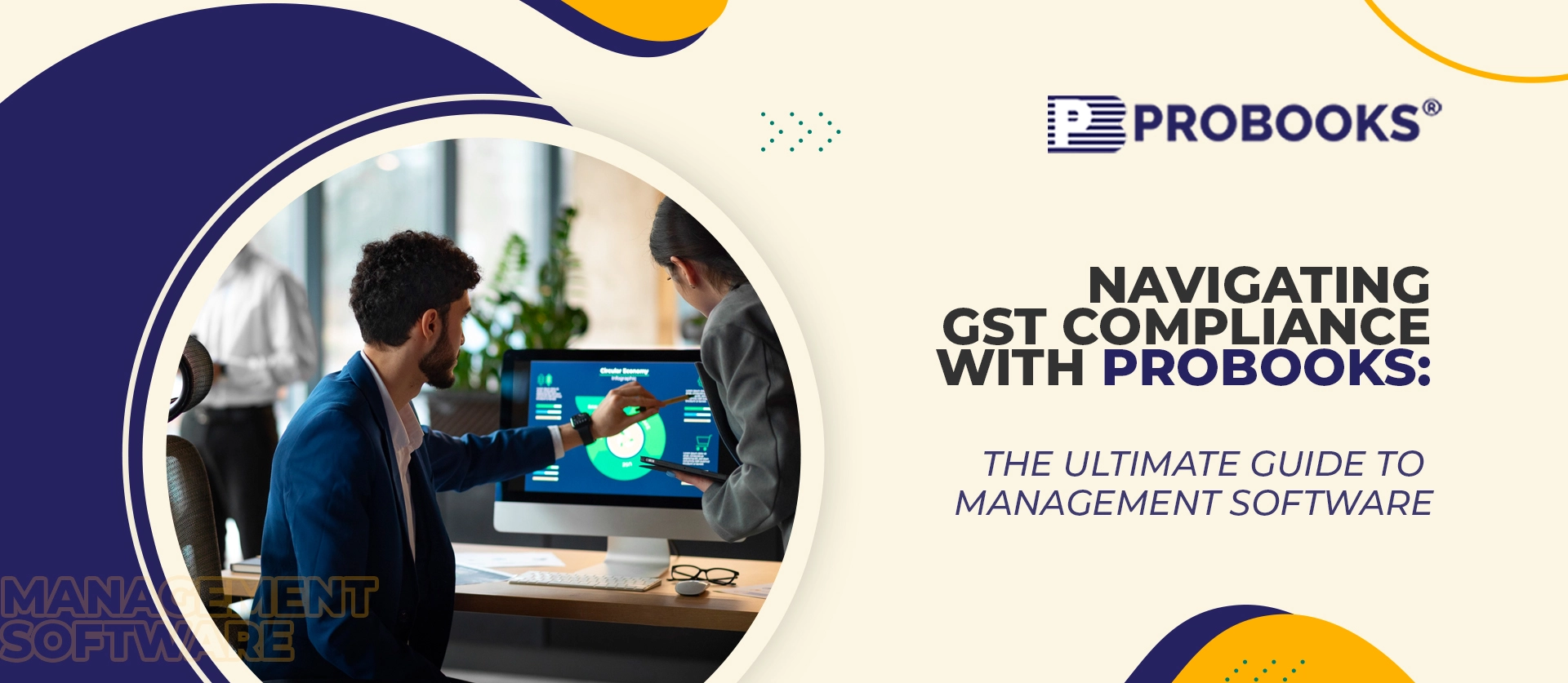 Navigating GST Compliance with ProBooks: The Ultimate Guide to Management Software