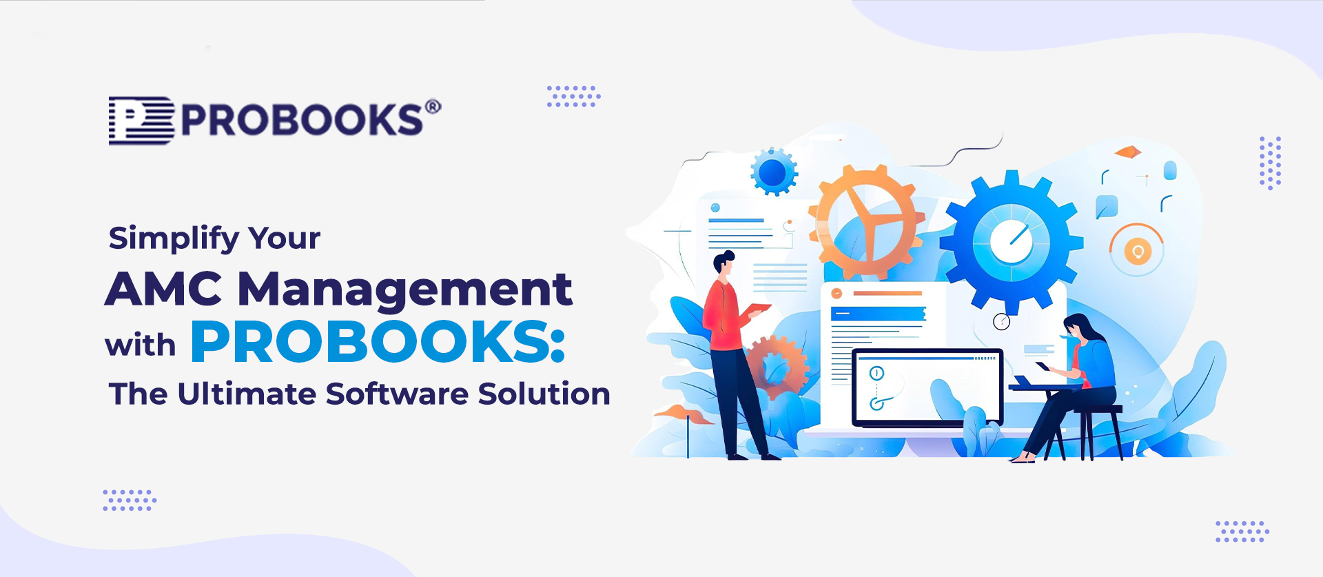 Simplify Your AMC Management with Probooks: The Ultimate Software Solution